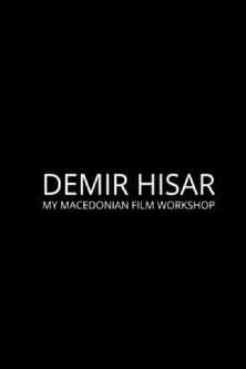 Demir Hisar - My Macedonian Film Workshop poster