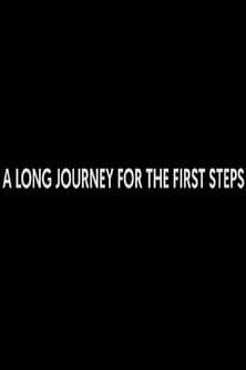 A Long Journey for the First Steps
