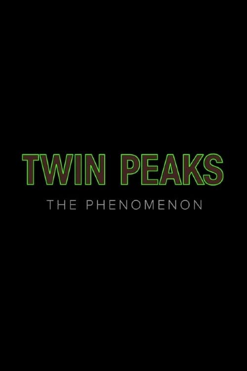 Twin Peaks: The Phenomenon poster