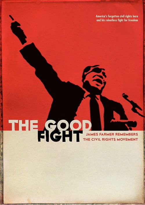 The Good Fight: James Farmer Remembers the Civil Rights Movement poster