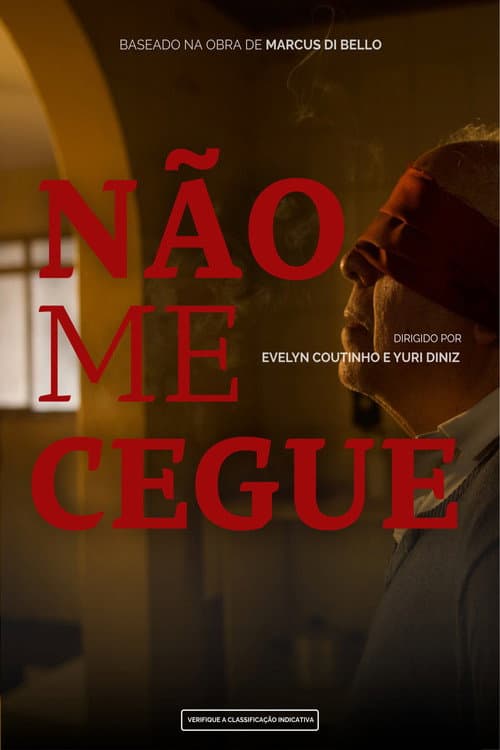 Não Me Cegue poster