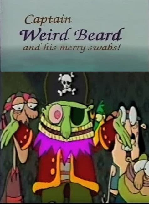 Captain Weird Beard and His Merry Swabs! poster