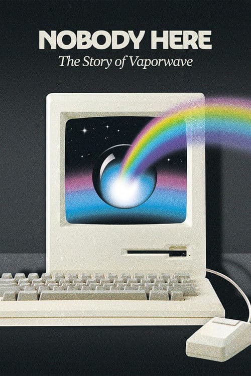 Nobody Here: The Story of Vaporwave poster