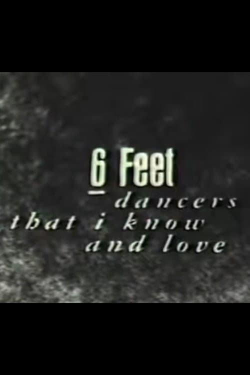 6 Feet: Dancers That I Know and Love poster