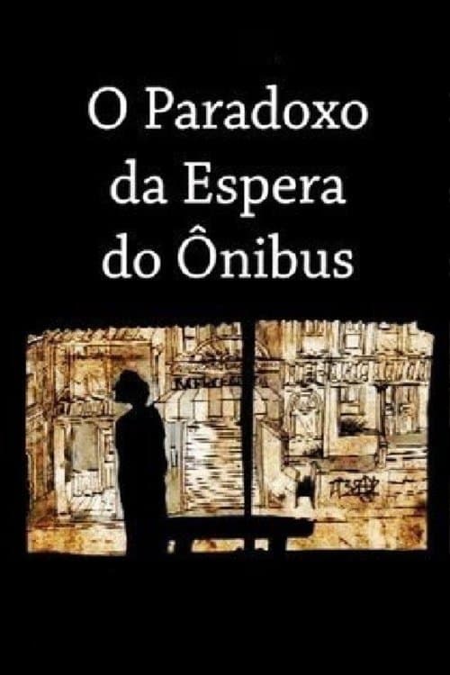 O Paradoxo da Espera do Ônibus poster