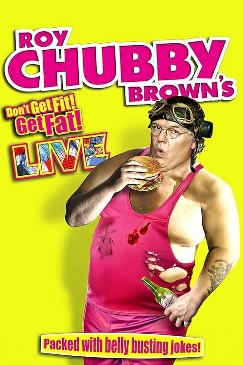 Roy Chubby Brown - Don't Get Fit Get Fat poster