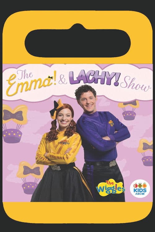 The Wiggles - The Emma & Lachy Show poster