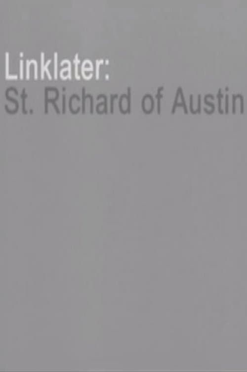 Linklater: St. Richard of Austin poster