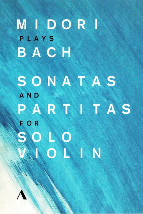 Midori Plays Bach. Sonatas And Partitas For Solo Violin poster