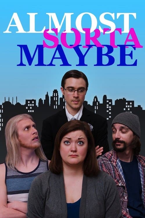 Almost, Sorta, Maybe poster