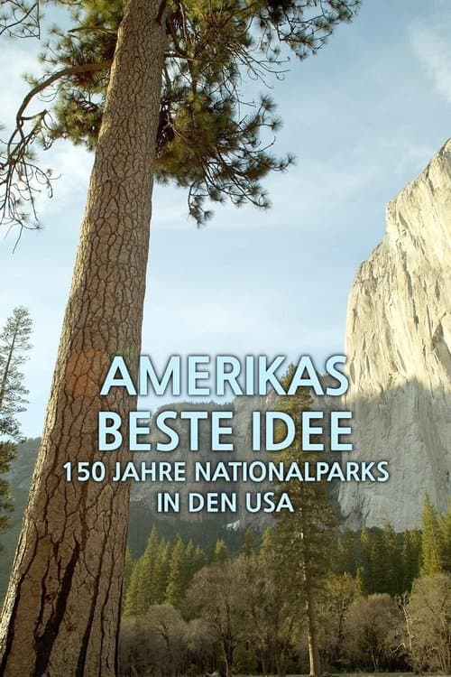 Amerikas Beste Idee - 150 Jahre Nationalparks in den USA poster