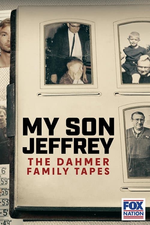 My Son Jeffrey: The Dahmer Family Tapes poster