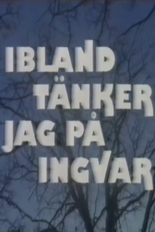 Ibland tänker jag på Ingvar poster
