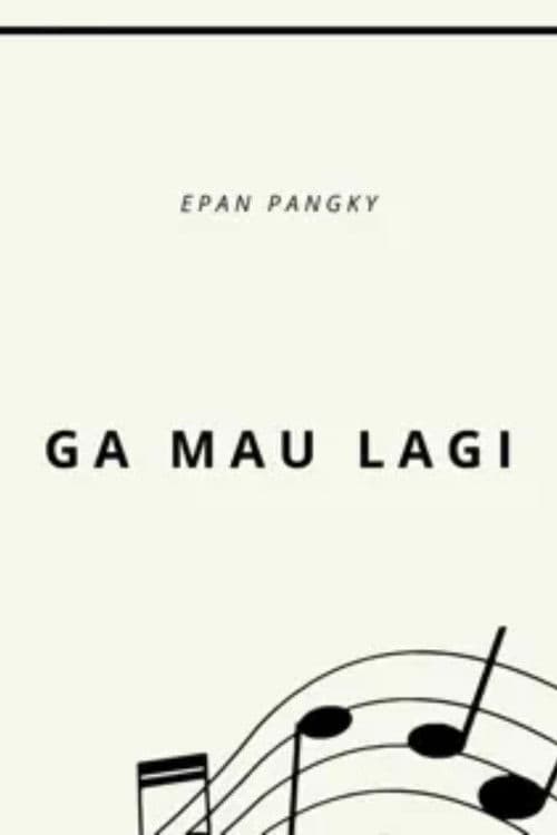 Ga Mau Lagi poster