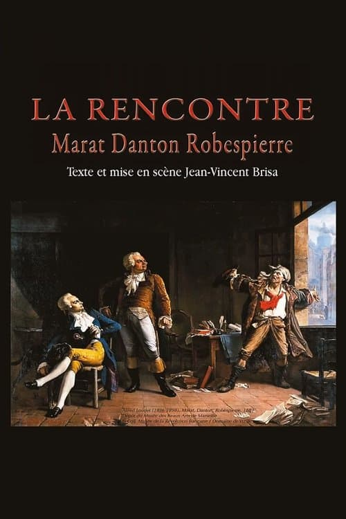 La Rencontre - Danton, Marat, Robespierre poster