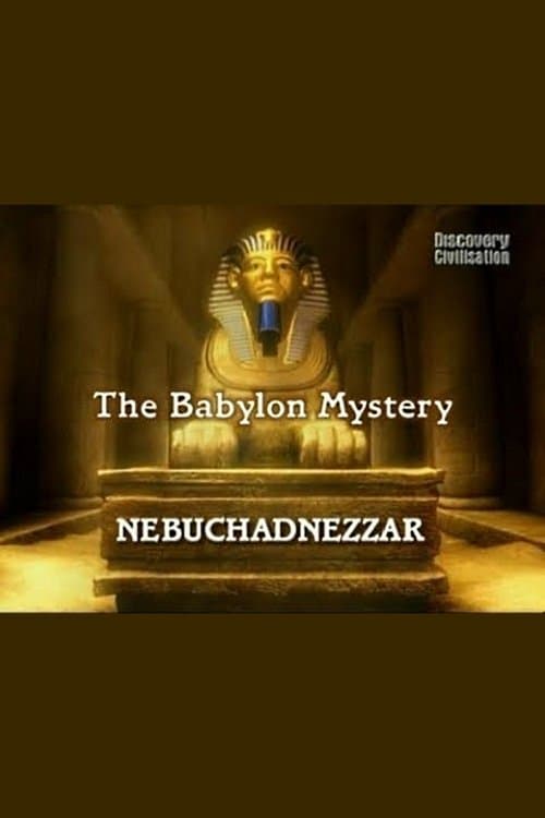 The Babylon Mystery. Nebuchadnezzar