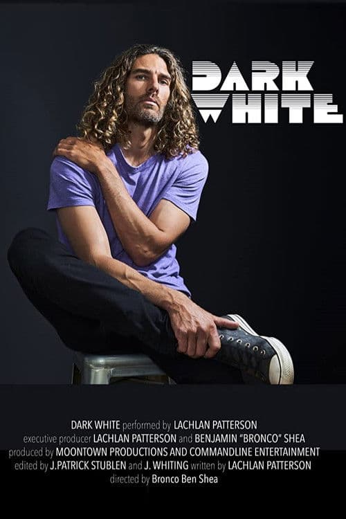 Lachlan Patterson: DARK WHITE poster