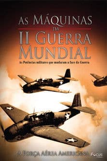 The War Machines of the WWII - Vol 2