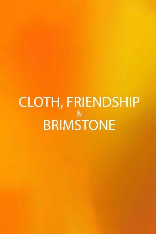 Cloth, Friendship & Brimstone poster