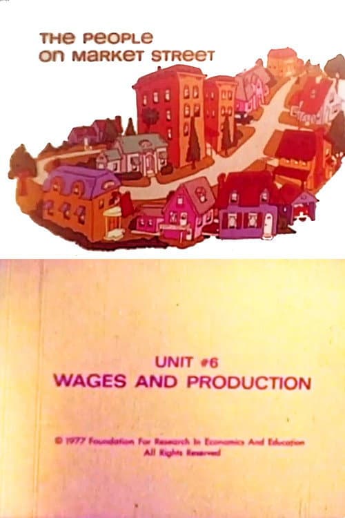 The People on Market Street: Unit #6: Wages and Production poster
