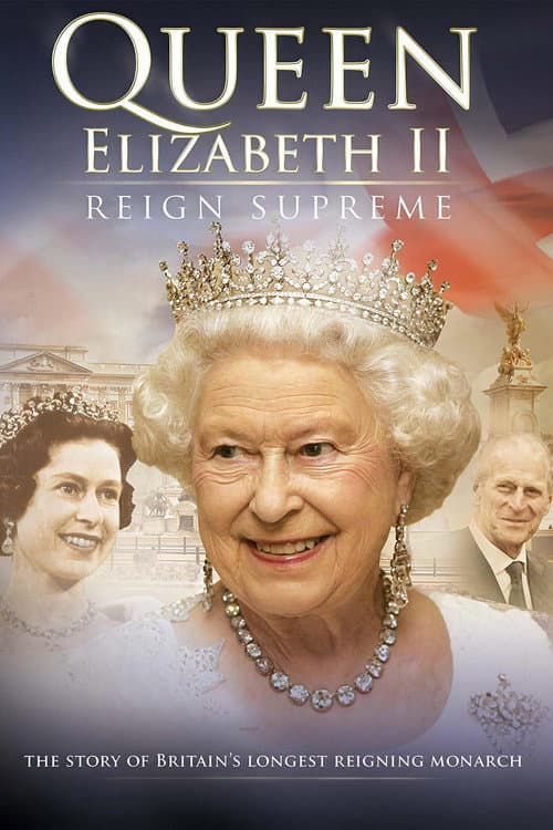 Queen Elizabeth II Reign Supreme : An Unauthorized Story poster