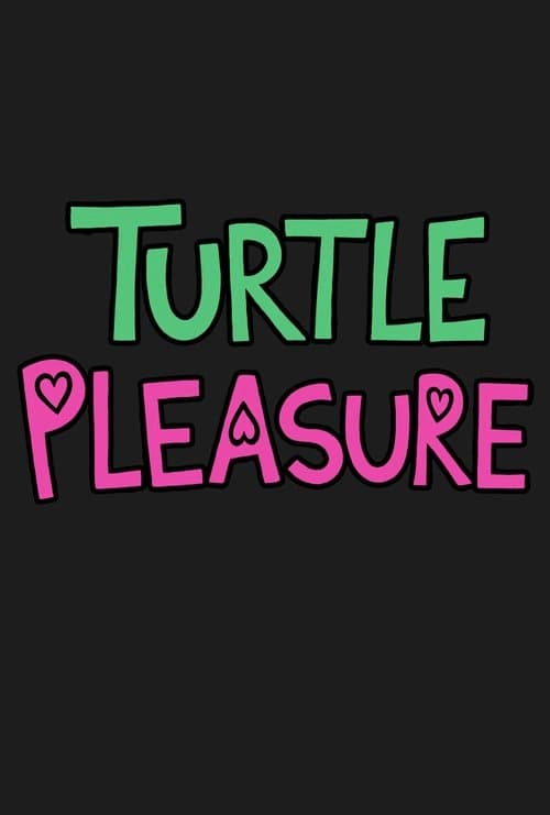 Turtle Pleasure poster