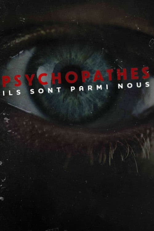 Psychopathes: ils sont parmi nous poster