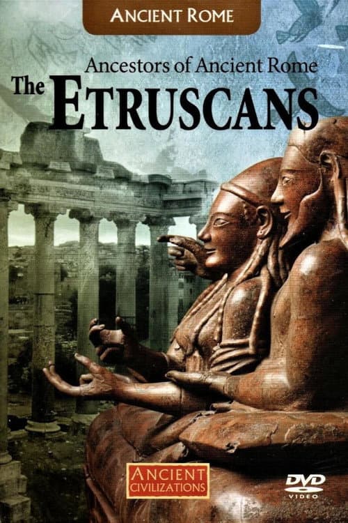 Ancestors Of Ancient Rome: The Etruscans poster