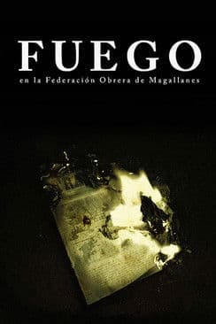Fuego, en la Federación Obrera de Magallanes poster
