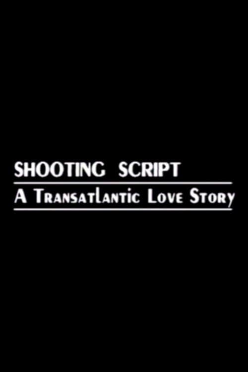 Shooting Script: A Transatlantic Love Story poster