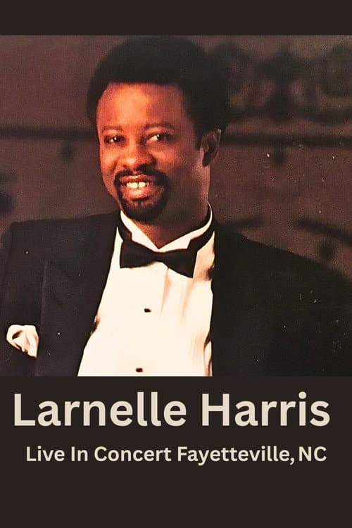 Larnelle Harris: Live In Concert Fayetteville, NC poster