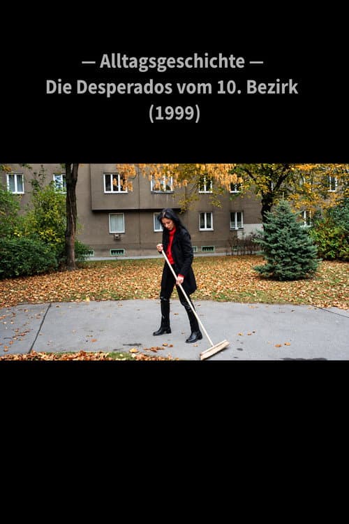 Alltagsgeschichte – Die Desperados vom 10. Bezirk poster