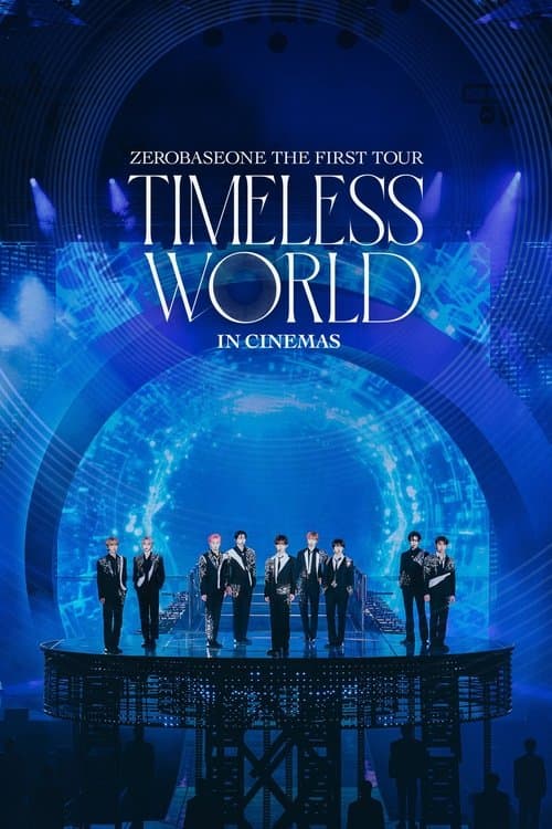 ZEROBASEONE THE FIRST TOUR [TIMELESS WORLD] IN CINEMAS poster