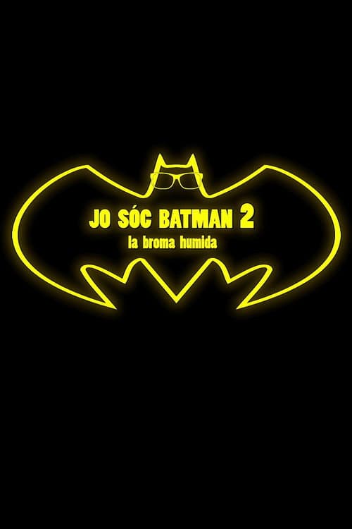 Jo sóc Batman 2: La broma humida poster