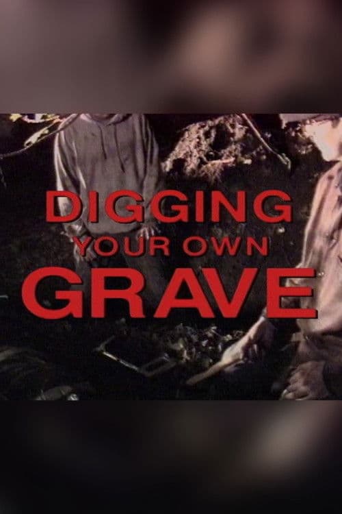 Digging Your Own Grave poster