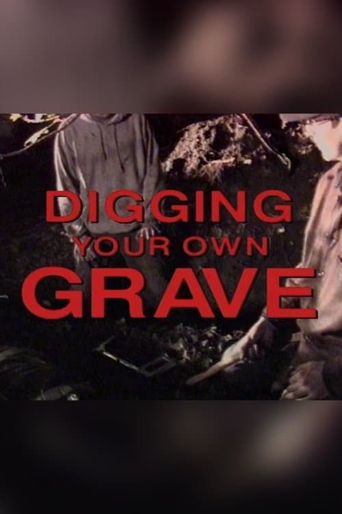 Digging Your Own Grave poster