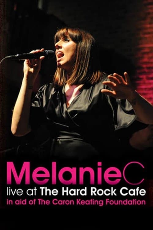 Melanie C: Live at the Hard Rock Cafe poster
