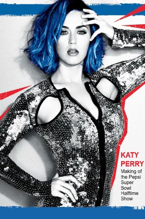 Katy Perry: Making of the Pepsi Super Bowl Halftime Show poster