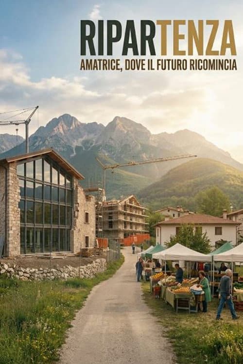 RIPARTENZA – Amatrice, dove il futuro ricomincia poster