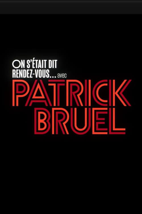 On s'était dit rendez-vous... avec Patrick Bruel poster