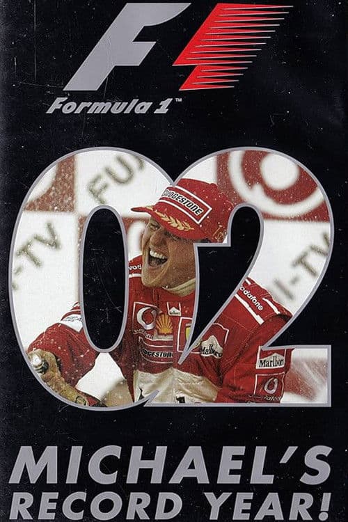 Michael's Record Year: The Official Review Of The 2002 FIA Formula One World Championship poster