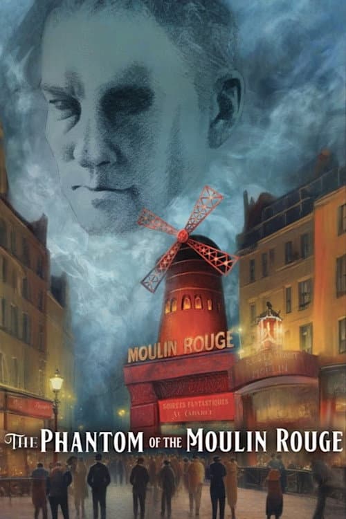 The Phantom of the Moulin-Rouge poster