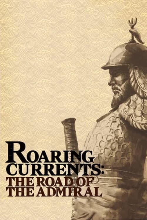 Roaring Currents: The Road of the Admiral poster