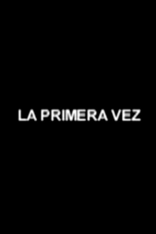 La Primera Vez poster