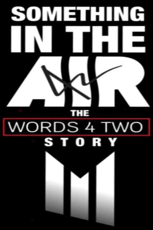 Something in the Air: The Words Four Two Story poster