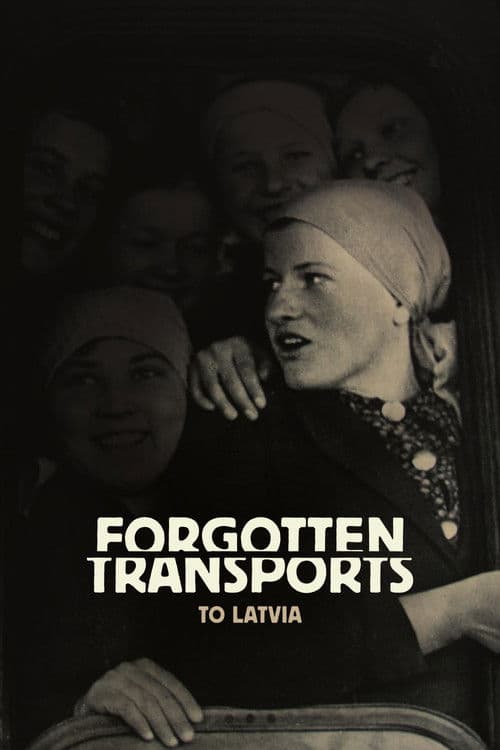 Forgotten Transports to Latvia poster