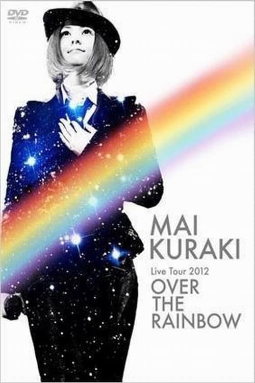 Mai Kuraki Live Tour 2012 OVER THE RAINBOW poster