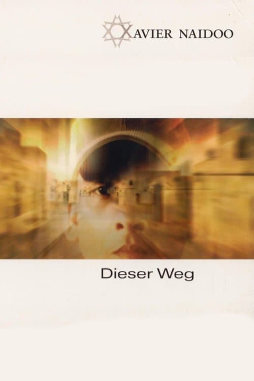 Xavier Naidoo - Dieser Weg poster