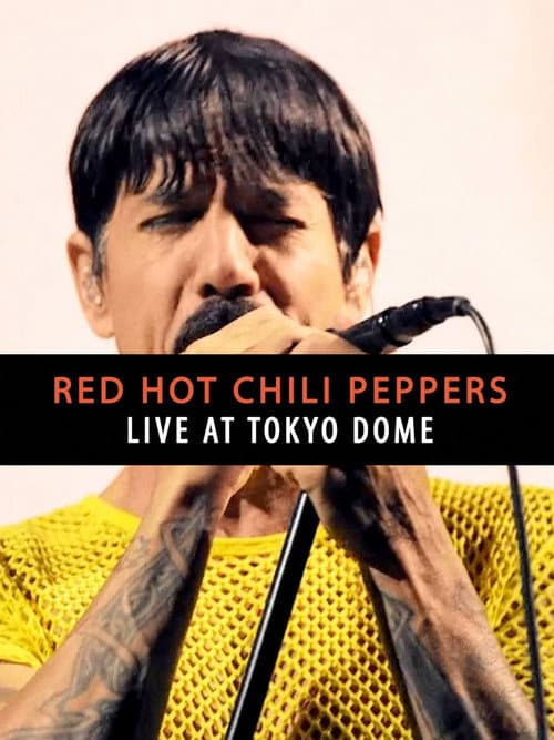 Red Hot Chili Peppers - Live at Tokyo Dome poster