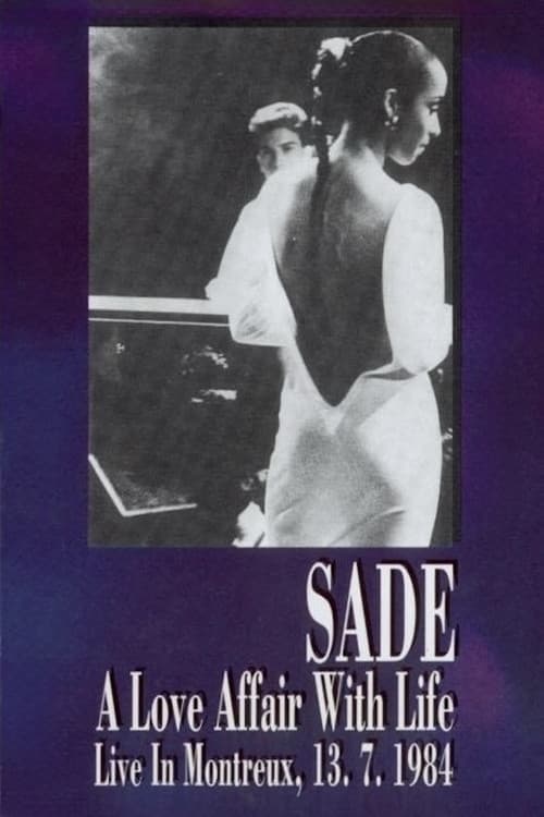 Sade: A Love Affair With Life - Live in Montreux poster